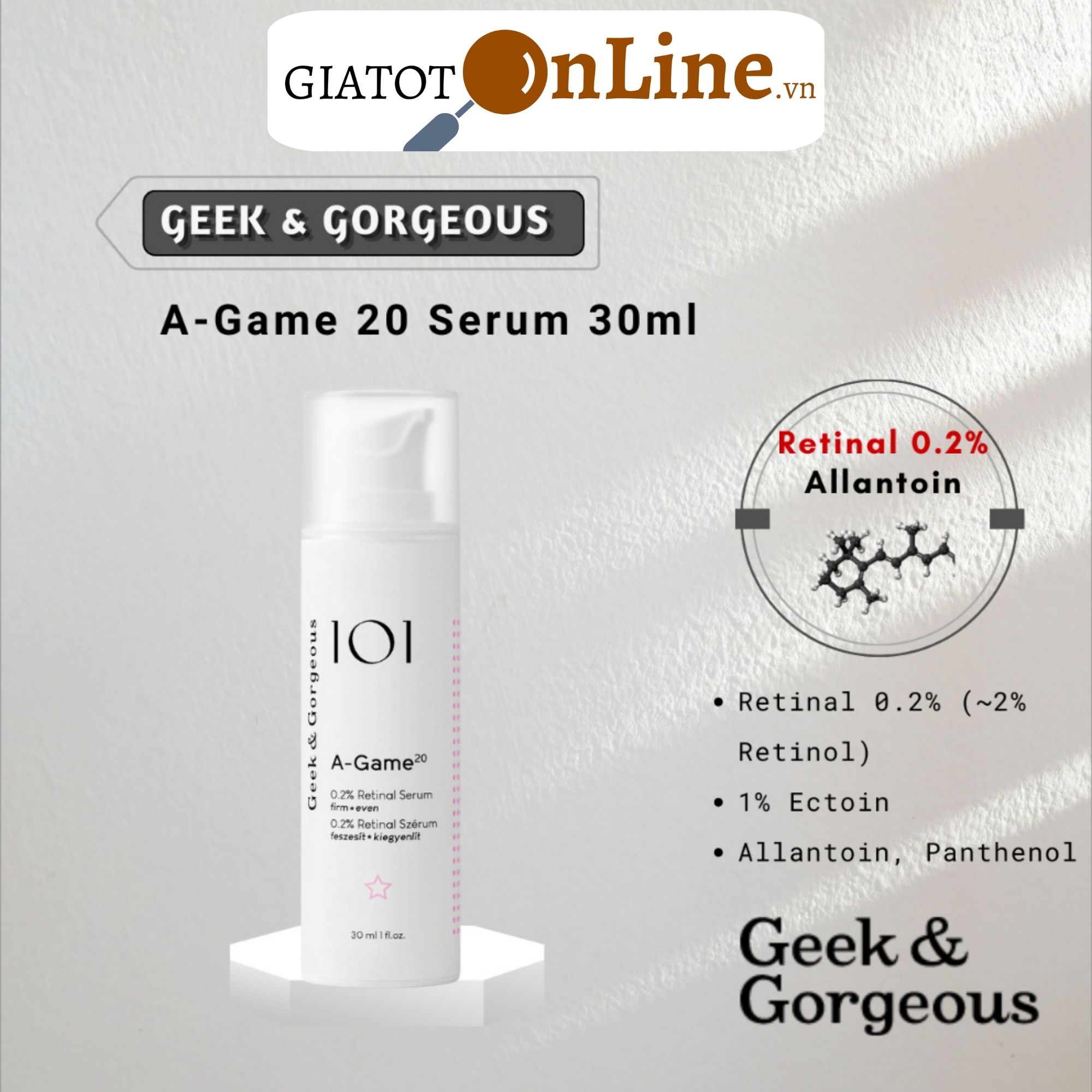 Tinh chất chống lão hoá, hỗ trợ tái tạo da Geek&Gorgeous A-Game 0.2% - 30ml